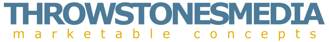 ThrowStonesMedia — marketable concepts